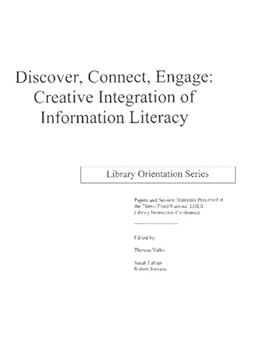 Paperback Discover, Connect, Engage: Creative Integration of Information Literacy (Library Orientation Series) Book