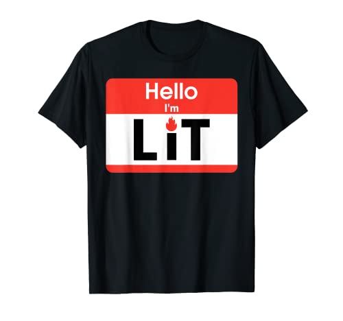 T-shirt Hello Im Lit T-Shirt