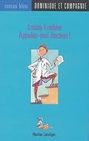 008-LORIAN LOUBIER-APPELEZ...DOCTEUR 2895123616 Book Cover