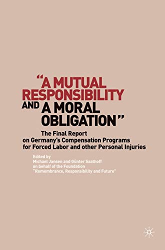 “A Mutual Responsibility and a Moral Obligation”: The Final Report on Germany’s Compensation Programs for Forced Labor and other Personal Injuries