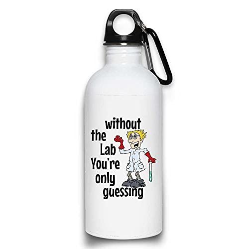 Without The Lab You're Only Guessing Medical Technologist Water Bottle with with Screw top Lid Clinical Laboratory Scientist and Technicians | White Stainless Steel 20 Oz