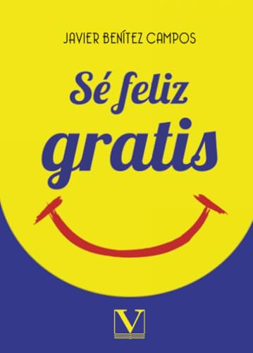 Sé feliz gratis (Ensayo)