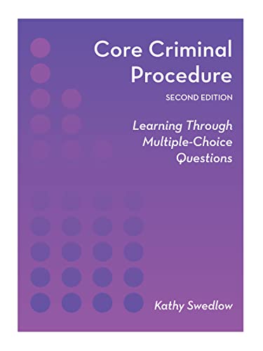 Core Criminal Procedure: Learning Through Multiple-Choice Questions (Core Series)