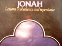 Jonah: Lessons in Obedience and Repentance 0842319484 Book Cover