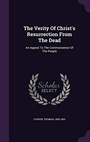 The Verity Of Christ's Resurrection From The De... 1354453603 Book Cover
