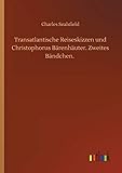  Transatlantische Reiseskizzen und Christophorus Bärenhäuter. Zweites Bändchen.
