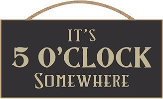 Its 5 Oclock Somewhere Hanging Wood Sign
