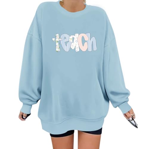 Zoemghc Teacher Sweatshirt for Women Oversized Teach Graphic Shirt Teachers Gift Cute Floral Long Sleeve Pullover Tops(Sky Blue M)