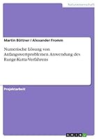 Numerische L�sung von Anfangswertproblemen. Anwendung des Runge-Kutta-Verfahrens 3668301441 Book Cover