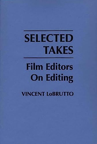 Selected Takes: Film Editors On Editing