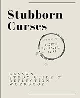 Stubborn Curses: Lesson, Study Guide, Reflection Workbook B0D94C3T1W Book Cover