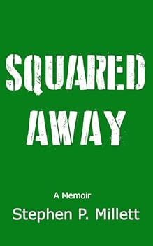 Squared Away: Benning To Afghanistan: One Teacher's Journey Into the US Army Infantry
