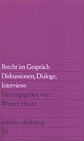 Brecht im Gespräch: Diskussionen, Dialoge, Interviews (Edition Suhrkamp ; 771) 3518007718 Book Cover