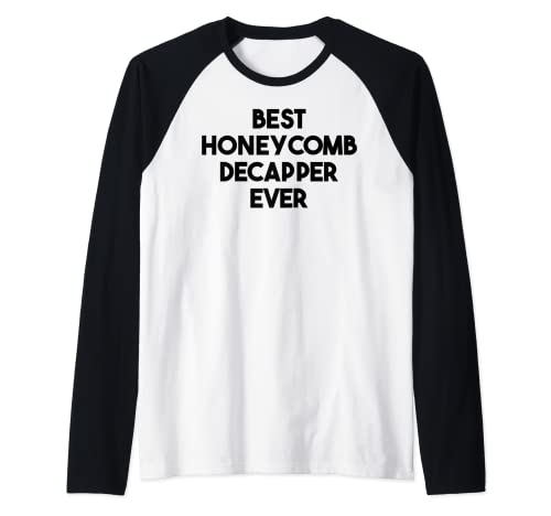 El mejor decapper de panal de la historia Camiseta Manga Raglan