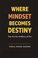 WHERE MINDSET BECOMES DESTINY: You Are the Architect of You 197202051X Book Cover