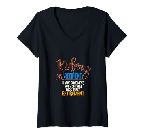 Womens I Have 3 Kidneys 2 Took Retirement Early Kidney Transplant V-Neck T-Shirt