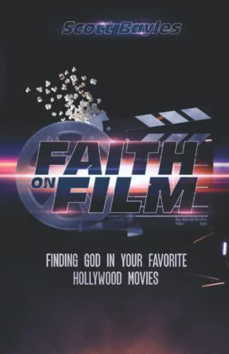 Faith on Film: Finding God in Your Favorite Hollywood Movies