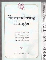 Surrendering Hunger: 365 Devotions for Christia... 0060642513 Book Cover