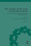 The Asylum in the Long Nineteenth Century: Volume I: Lunacy and Lunatic Asylums (English Edition)