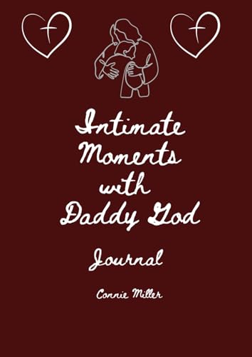 Intimate Moments with Daddy God: Journal