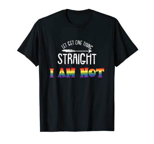 Vamos a conseguir una cosa recta No soy camisa Divertido orgullo Lgbt Camiseta