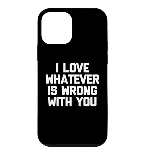 I Love Whatever Is Wrong With You - �ʔ������t ��� �X�}�z�P�[�X iPhone 12 mini �p