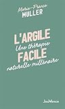 L\'argile facile: Une thérapie naturelle millénaire