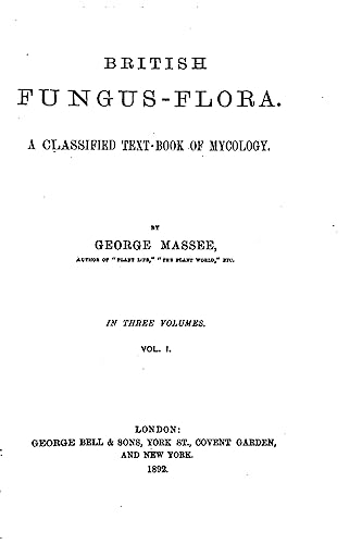 British fungus-flora. A classified text-book of mycology