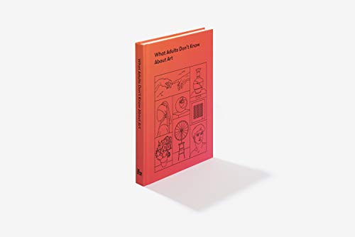 What Adults Don't Know About Art: Inspiring young minds to love and enjoy art