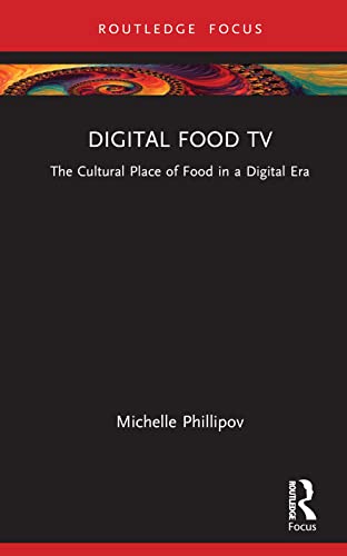 Digital Food TV (Routledge Focus on Television Studies)