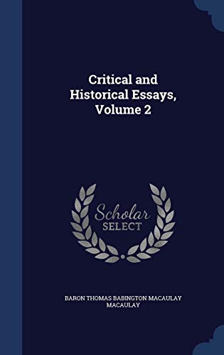 Critical and Historical Essays, Volume 2 1297977548 Book Cover
