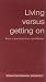 Living Versus Getting On