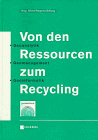 Von den Ressourcen zum Recycling: Geoanalytik - Geomanagement - Geoinformatik