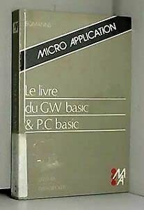 Amazon.fr - Le Livre du GW Basic et PC Basic (Collection dirigée par ...