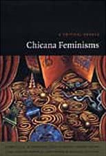 Chicana Feminisms: A Critical Reader Chicana Feminisms: A Critical Reader book cover
