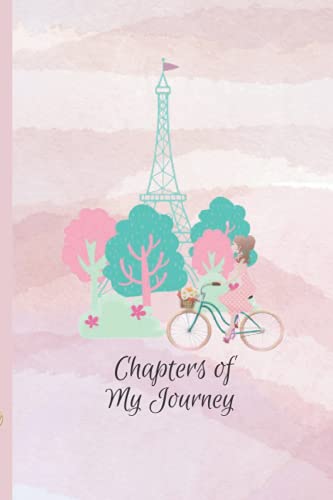 Chapters of My Journey Dot Grid Journal: Bullet Journal with Eiffel Tower, 120 Pages 6x9 Dotted Lined Notebook Journal Girl on Bicycle Paris, Cute Dot Grid Journal Eiffel Tower