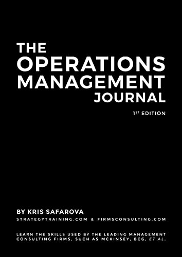 Cover of The Operations Management Journal: Learn the skills used by the leading management consulting firms, such as McKinsey, BCG, et al. (Strategy Journals Book 2)