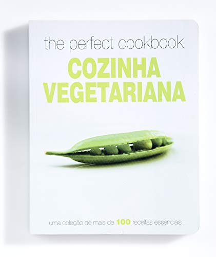 The perfect cookbook cozinha vegetariana: