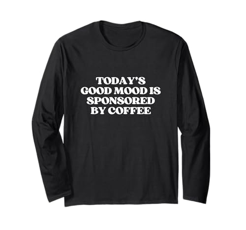 Today's Good Mood Is Sponsored By Coffee Y2K Aesthetic ����T�V���c