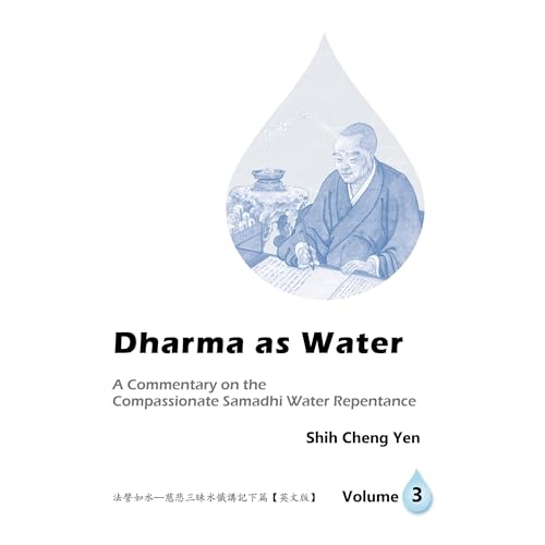 Dharma as Water: A Commentary on the Compassionate Samadhi Water Repentance, Volume 3 by Shih Cheng Yen episode artwork