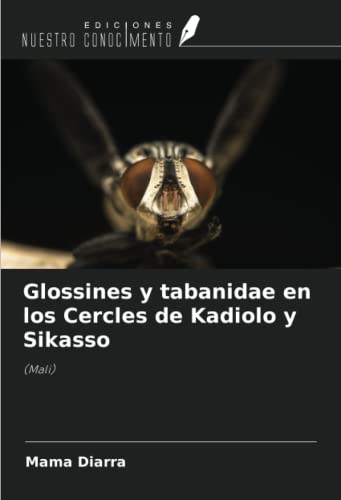 Glossines y tabanidae en los Cercles de Kadiolo y Sikasso: (Mali)