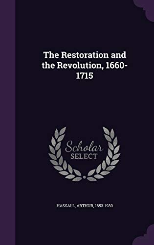 The Restoration and the Revolution, 1660-1715 1341952800 Book Cover