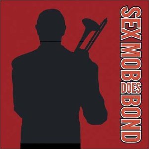 Sex Mob Does Bond [Audio CD] Sex Mob