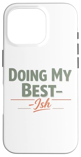 Doing My Best Ish Sarcastic Low Effort Mood Men Women Kids �X�}�z�P�[�X iPhone 16 Pro �p