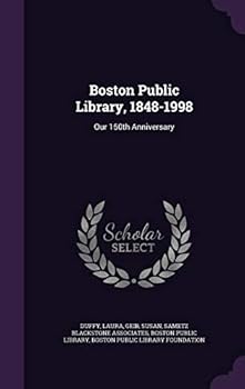 Hardcover Boston Public Library, 1848-1998: Our 150th Anniversary Book