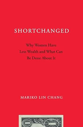 Shortchanged: Why Women Have Less Wealth And What Can Be Done About It Reprint Edition book cover