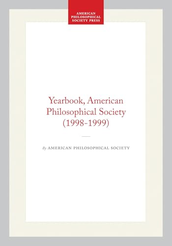 Yearbook, American Philosophical Society (1998-1999) (Transactions of the American Philosophical Society, 230)