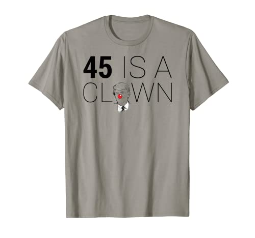 45 Is A Clown – Chemise anti-trump Protest Impeach T-Shirt