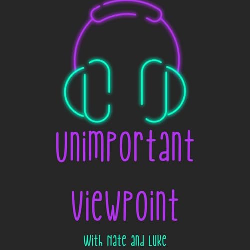 Page de couverture de Unimportant Viewpoint with Nate & Luke
