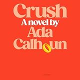 Crush: A Novel
